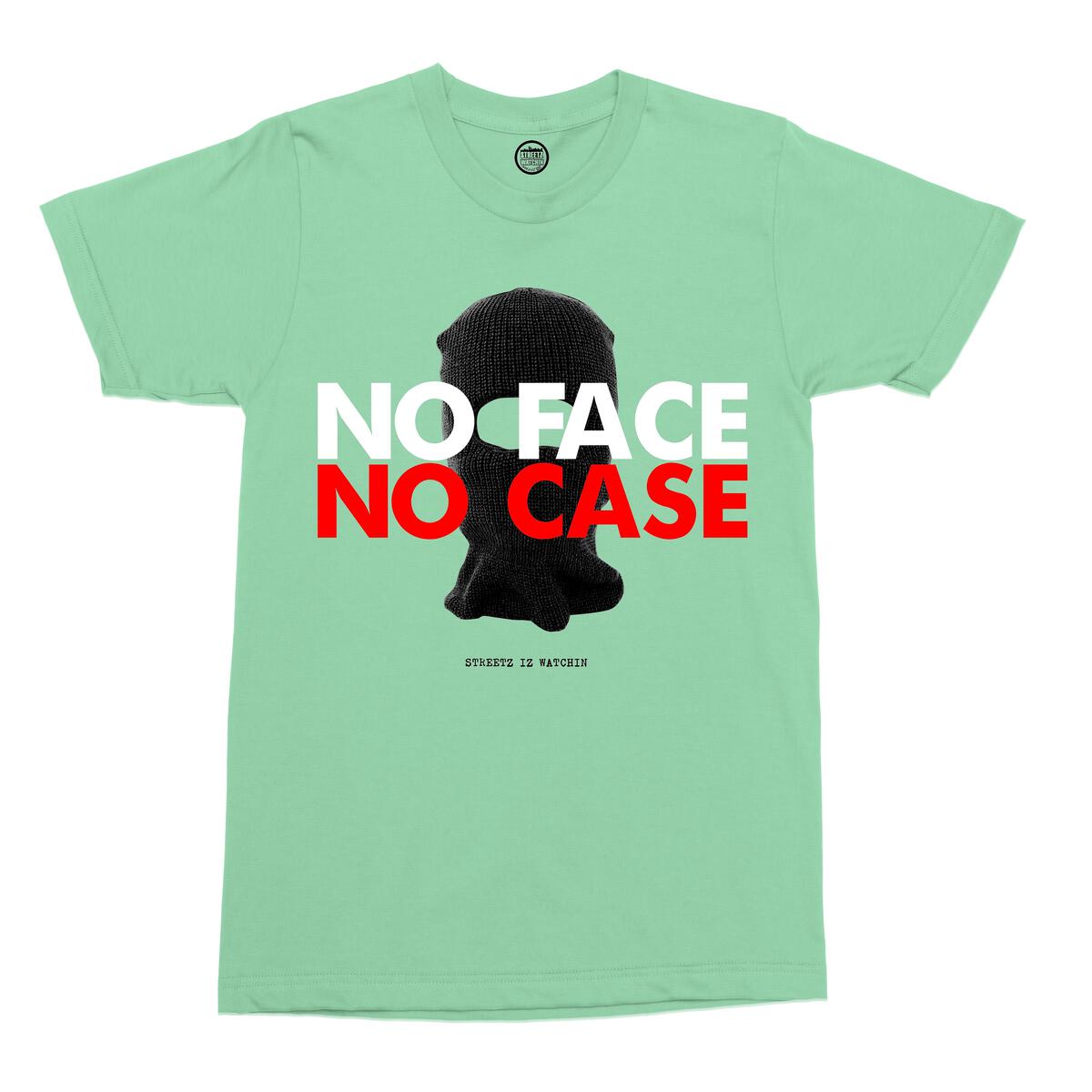 STREETZ IZ WATCHIN - No Face No Case T-Shirt