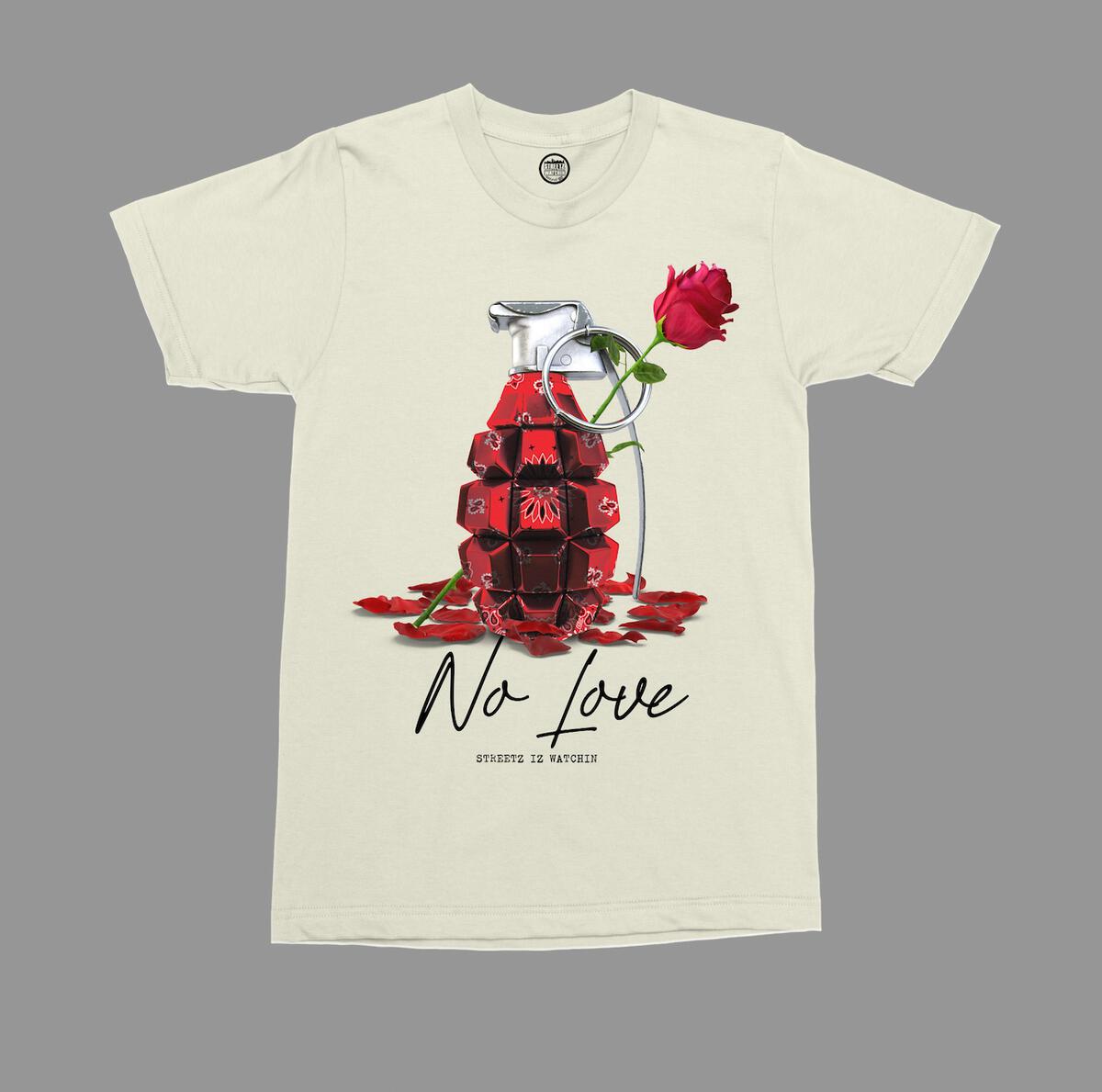 STREETZ IZ WATCHIN - No Love T-Shirt