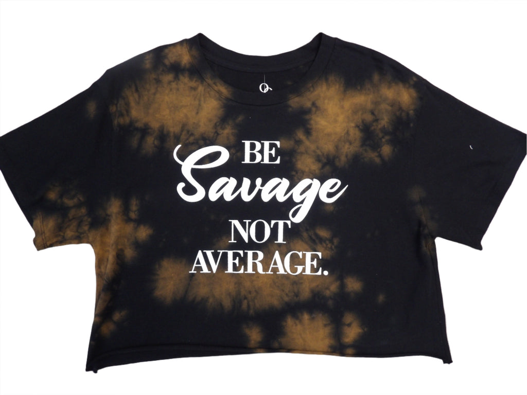 Be Savage Not Average Crop Top T-Shirt