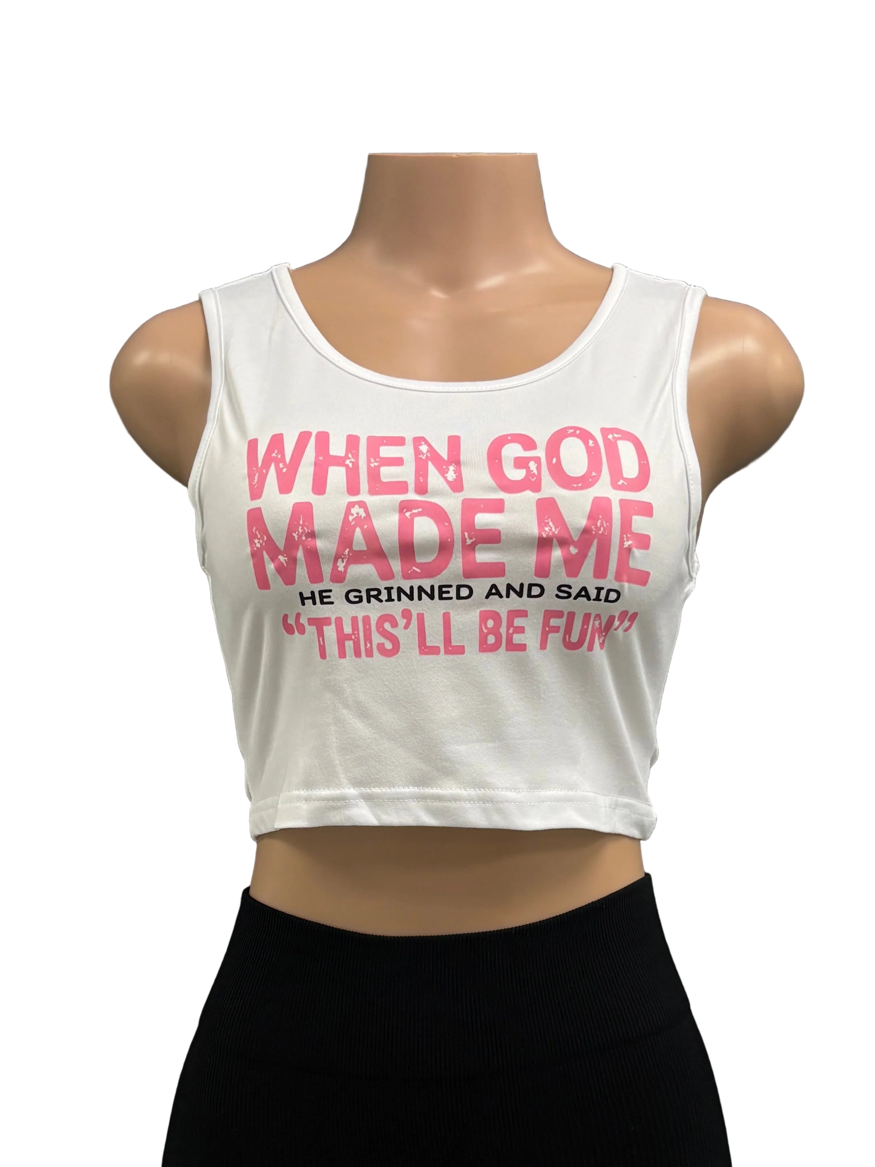 God Made me