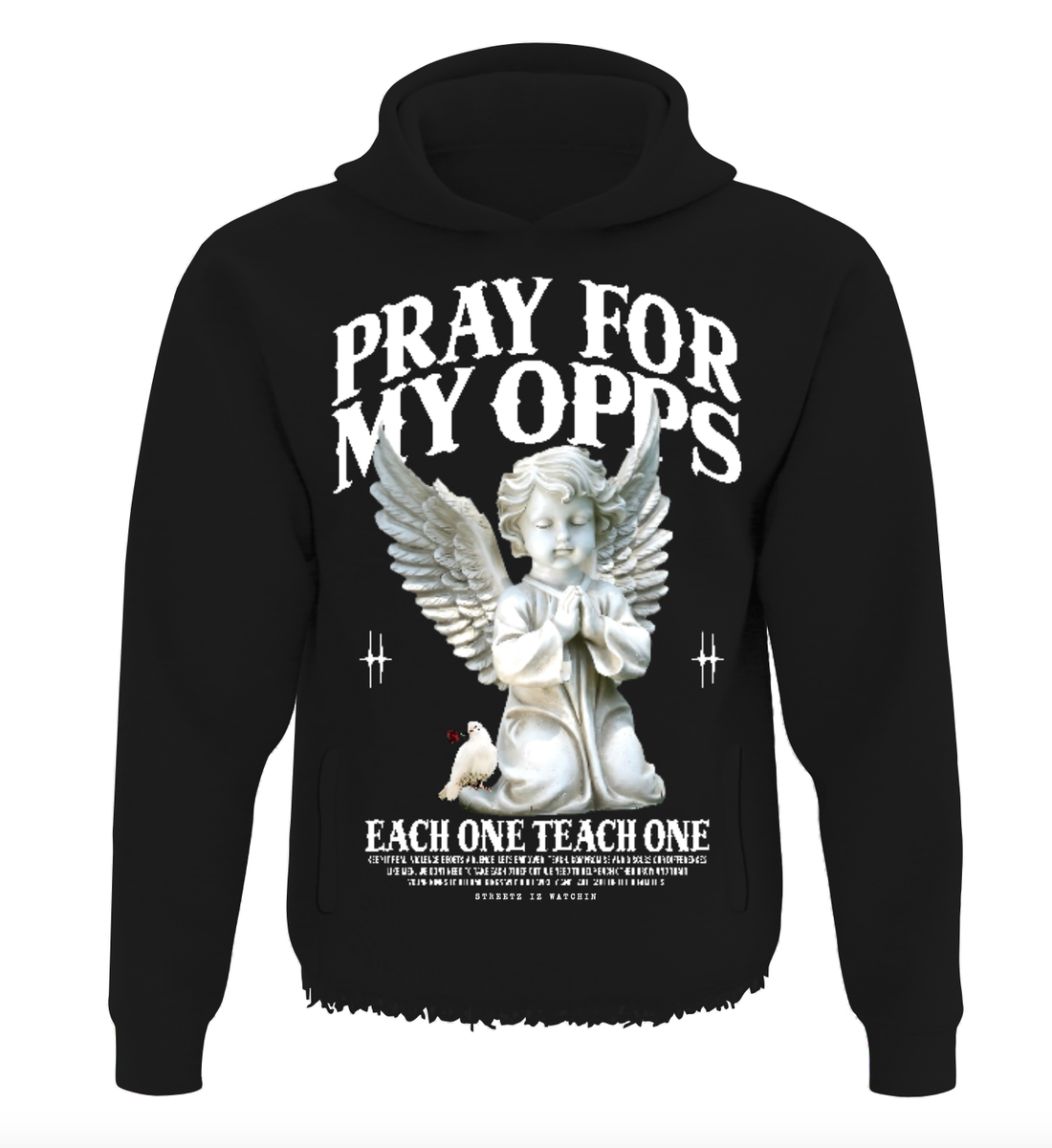 STREETZ IZ WATCHIN - Pray for My Opps Hoodie