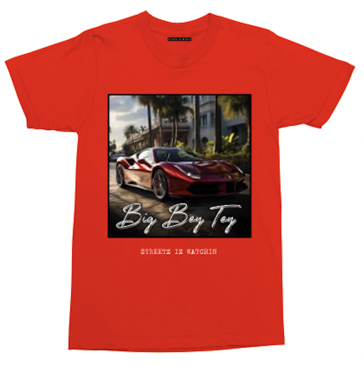 STREETZ IZ WATCHIN - Big Boy Toy T-Shirt