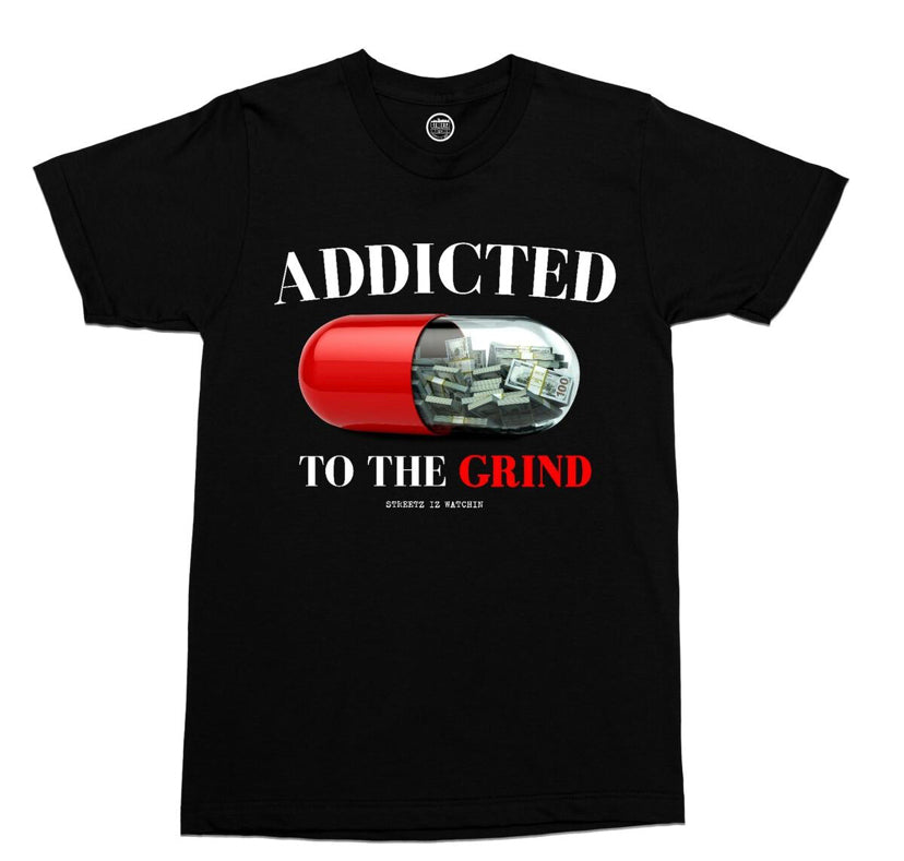 STREETZ IZ WATCHIN Addicted To The Grind T-Shirt - Closet Space